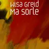 Wisa Greid - Ma Sorle - Single